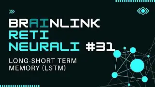 MACHINE LEARNING: RETI NEURALI - Long-Short Term Memory (LSTM)