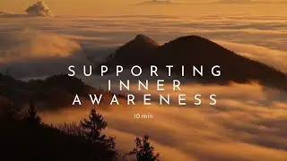 Supporting Inner Awareness (guided meditation)