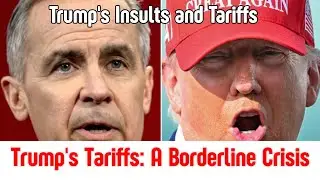 Trump's Insults and Tariffs Strain Relationships along The U.S.-Canadian Border