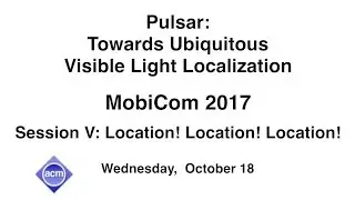 MobiCom 2017 - Pulsar: Towards Ubiquitous Visible Light Localization