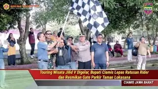 Touring Wisata Jilid V Digelar, Bupati Ciamis Lepas Ratusan Rider dan Resmikan Gate Parkir