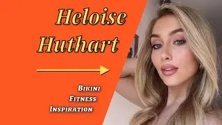 Heloise Huthart: Bikini Fitness Inspiration