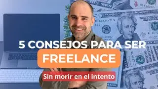 5 CONSEJOS para SER FREELANCE en 2025