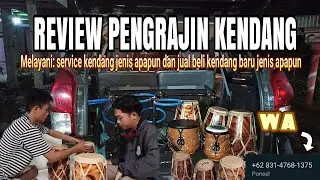 REVIEW PENGRAJIN KENDANG | MELAYANI SERVICE KENDANG | JUAL BELI KENDANG BARU & BEKAS