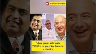 Future group sets aside ₹1000 cr for potential Amazon arbitration