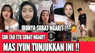 SOK TAU TENTANG SOBAT NGARIT, ENTAH APA MAUNYA MEREKA. MAS IYUN TUNJUKKAN INI, GAK MALU!?