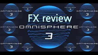 2025.Nov.05. Omnisphere FX review