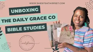 Unboxing: The Daily Grace Co Goodies | She Sits At His Feet