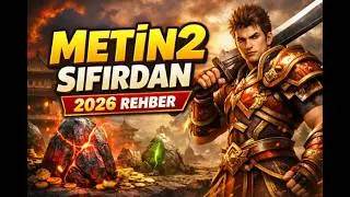 Metin2 TR Sıfırdan Başlamak (2026) | Yeni Başlayanlar İ&ccedil;in TAM REHBER