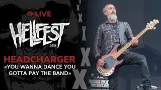 Headcharger - You Wanna Dance You Gotta Pay The Band (Live at Hellfest 2022)