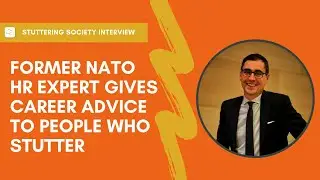 Former NATO HR Expert Gives Career Advice to People Who Stutter