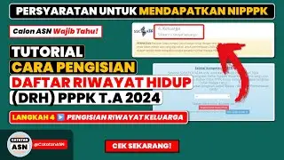 Tutorial Cara Pengisian DRH PPPK 2024 – Langkah 4 - Pengisian Data Keluarga – Syarat Usul NIPPPK