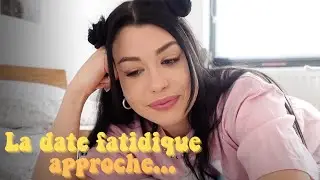 La Date Fatidique Approche... *et je suis pas sûre d'être prête* | VLOGMARS 2021