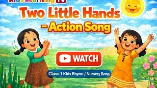 Two little hands go clap, clap, clap | poem for kids | nursary rhymes | class 1 poem | हिंदी कविता 