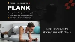 🏆 WEEK 2 - KIK CHALLENGE 💥 Plank