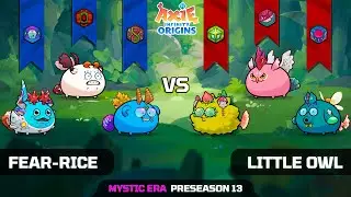 FEAR-RICE vs LITTLE OWL | PRESEASON 13 | AXIE INFINITY ORIGINS