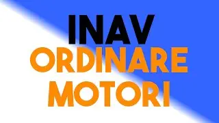 INAV | Come ordinare i motori, equivalente del resource mapping