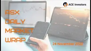 ASX Daily Market WRAP 24 Nov 2022