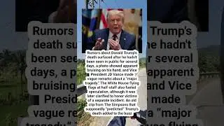 'Donald Trump is dead' rumours explained as US president sparks speculation #trump #donaldtrump