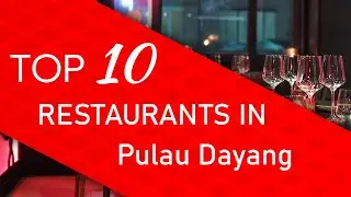 Top 10 best Restaurants in Pulau Dayang, Malaysia