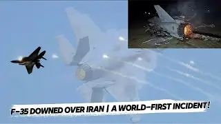 F 35 Shot Down in Iran | First Time in History!