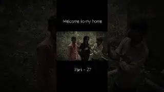Welcome to my home | Part - 27 | #shortvideo #short #funny #horror #comedy #viral #trending #explore