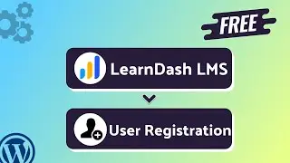 Integrating LearnDash LMS with User Registration |Step-by-Step Tutorial | Bit Integrations
