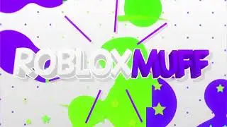 ROBLOXMuff Intro