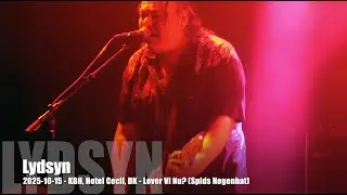 Lydsyn - Lever Vi Nu? (Spids N&oslash;genhat) - 2025-10-15 - K&oslash;benhavn Hotel Cecil, DK