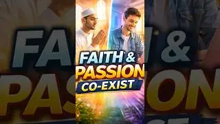 Faith & Passion Can Co-Exist #Faith #passion #Reminder #Purpose #DeenAndDunya #MuslimMindset #Shorts
