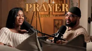 S2 EP02| PRAYER