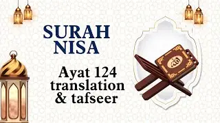 Surah Nisa ayat 124 tafseer #quran #quotes #love #facts 