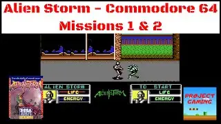 Alien Storm | Commodore 64 | Missions 1 & 2