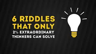 6 Riddles Only 2% Extraordinary Thinkers Can Solve | FIXERT TV
