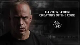 Hard Creation - Creators of the core