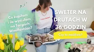 Czy uda mi się zrobić sweter na drutach w 1.5 dnia? Relacja z Targów Woolfashion