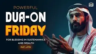 DUA on FRIDAY  for Life Changing Blessings 🌸 Jumuah – The Hour of Rizq and Forgiveness | Istabraq TV