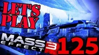 Let's Play Mass Effect 3 ULTRA,MAX DLC] #125 Citadel - Normandy