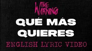 Qué Más Quieres - The Warning (English Lyric Video)