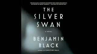 Silver Swan by Benjamin Black | Full Audiobook