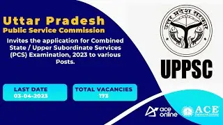 UPPSC invites online applications for 173 various Posts| Last Date: 3 April 2023 | ACE Online