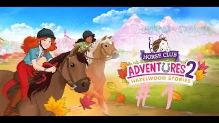 Horse Club Adventures 2 Hazelwood Stories gameplay part1