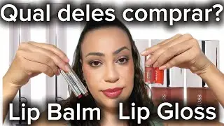 Balm ou Gloss! Precisamos dos dois? #ShayTodoDia28