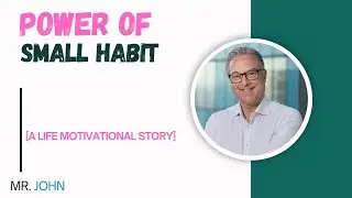The Surprising Power of Small Habits  Story of a