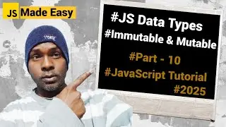 JavaScript Tutorial 2025 -  JS Data Types, Immutable and Mutable, in full detail in Hindi & English.