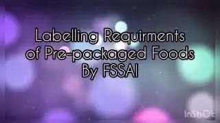 Labeling requirements of pre-packaged foods by FSSAI | Food Safety Snippet 27