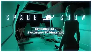 SPACE SHOW 33: Spacevan to Multivac