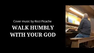 WALK HUMBLY WITH YOUR GOD 