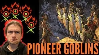 WEEKLY PIONEER GOBLINS PT2