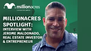 Millionacres Spotlight: Jerome Maldonado